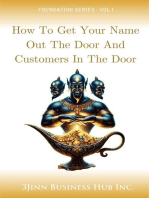 How To Get Your Name Out The Door And Customers In The Door: FOUNDATION SERIES, #1