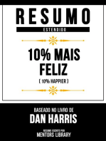 Resumo Estendido - 10% Mais Feliz (10% Happier) - Baseado No Livro De Dan Harris