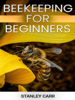 BEEKEEPING FOR BEGINNERS: A Comprehensive Guide to Starting Your Own Apiary (2024)