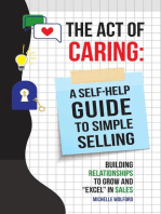 Act of Caring: A Self Help Guide to Simple Selling Building Relationships to Grow and "Excel" in Sales