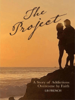 The Project:: A story of addictions overcome by faith