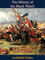 The History of the Black Watch: the Seven Years War in Europe, the French and Indian War, Colonial American Frontier: and the Caribbean, the Napoleonic ... the Ashanti War and the Nile Expedition