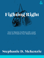 Fighting Right: How to Resolve Conflicts with Loved Ones and Preserve Your Relationships