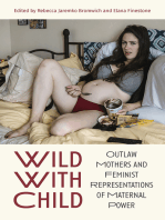 Wild With Child: Outlaw Mothers and Feminist Representations of Maternal Power