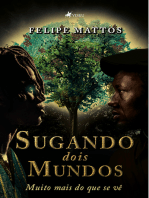 Sugando dois Mundos: Muito mais do que se vê