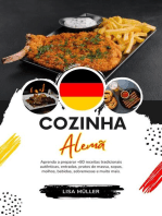 Cozinha Alemã: Aprenda a Preparar +80 Receitas Tradicionais Autênticas, Entradas, Pratos de Massa, Sopas, Molhos, Bebidas, Sobremesas e Muito mais: Sabores do mundo: Uma Viagem Culinária