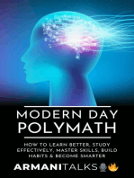 Modern Day Polymath: How to Learn Better, Study Effectively, Master Skills, Build Habits & Become Smarter