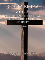 REDEEMED BY GOD - 3: God's Redemption through Jesus, and His Plan for Eternity (3rd Edition)