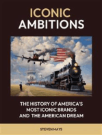 Iconic Ambitions: The History of America's Most Iconic Brands and the American Dream