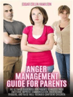 Anger Management Guide for Parents: The Ultimate Guidebook for Parents to Master Their Emotions, Improve Communication, Understand Triggers, and Raise Well-rounded Confident Children