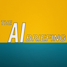 The AI Briefing