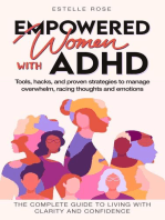 Empowered Women with ADHD Tools, hacks, and proven strategies to manage overwhelm, racing thoughts, and emotions. The complete guide to living with clarity and confidence.