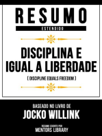 Resumo Estendido - Disciplina É Igual A Liberdade (Discipline Equals Freedom) - Baseado No Livro De Jocko Willink