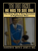 TO BE ONE HE HAS TO SEE ONE: The Only Way A Boy Becomes A Righteous Man