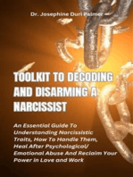 Toolkit to Decoding and Disarming a Narcissist: An Essential Guide To Understanding Narcissistic Traits, How To Handle Them, Heal After Psychological/Emotional Abuse And Reclaim Your Power in Love and Work