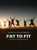 Fat to Fit: Transform Your Body, Transform Your Life
