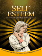Self-esteem: Understanding Feelings, Self-compassion (Essential Tools to Increase Self-esteem and Achieve Your True Potential)