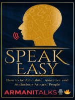 Speak Easy: How to be Articulate, Assertive, and Audacious Around People