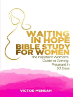 Waiting in Hope Bible Study for Women: The Impatient Woman's Guide to Getting Pregnant in 30 Days