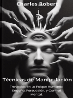 Técnicas de Manipulación: Travesías en la Psique Humana, Engaño, Persuasión y Control Mental.