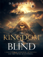 The Kingdom of the Blind: A Discourse in Spiritual Awakening and the Cause of Suffering