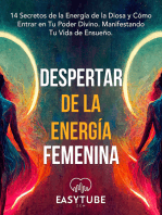 Despertar de la Energía Femenina: 14 Secretos de la Energía de la Diosa y Cómo Entrar en Tu Poder Divino. Manifestando Tu Vida de Ensueño.