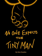 No One Expects the Tiny Man