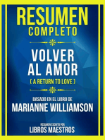 Resumen Completo - Volver Al Amor (A Return To Love) - Basado En El Libro De Marianne Williamson: (Edicion Extendida)