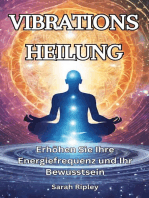 VIBRATIONS HEILUNG: Erhöhen Sie Ihre Energiefrequenz und Ihr Bewusstsein