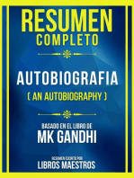 Resumen Completo - Autobiografia (An Autobiography) - Basado En El Libro De Mk Gandhi (Edicion Extendida)