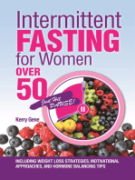 Intermittent Fasting for Women Over 50: Including Weight Loss Strategies, Motivational Approaches, and Hormone Balancing Tips