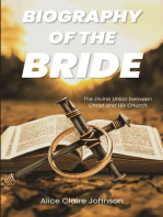 Biography of the Bride: The Divine Union between Christ and His Church  Amended edition with fresh insights