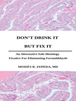 Don't Drink It But Fix It: An Alternative Safe Histology Fixative For Eliminating Formaldehyde