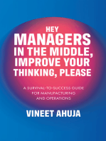 Hey Managers in the Middle, Improve Your Thinking, Please: A Survival-to-Success Guide for Manufacturing and Operations