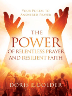 The Power of Relentless Prayer and Resilient Faith: Your Portal to Answered Prayer