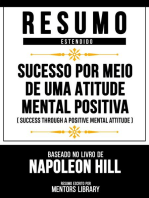 Resumo Estendido - Sucesso Por Meio De Uma Atitude Mental Positiva (Success Through A Positive Mental Attitude) - Baseado No Livro De Napoleon Hill