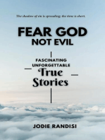 Fear GOD Not Evil - Fascinating Unforgettable True Stories