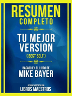 Resumen Completo - Tu Mejor Version (Best Self) - Basado En El Libro De Mike Bayer: (Edicion Extendida)