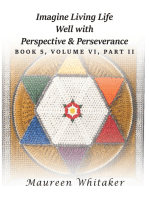 Imagine Living Life Well with Perspective & Perseverance: Book 5, Volume VI, Part II