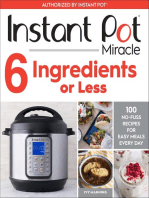 Instant Pot Miracle 6 Ingredients Or Less: 100 No-Fuss Recipes for Easy Meals Every Day