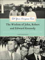Set Your Compass True: The Wisdom of John, Robert and Edward Kennedy