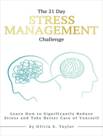 The 21 Day Stress Management Challenge: Learn How to Significantly Reduce Stress and Take Better Care of Yourself