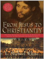 From Jesus to Christianity: How Four Generations of Visionaries & Storytellers Created the New Testament and Christian Faith