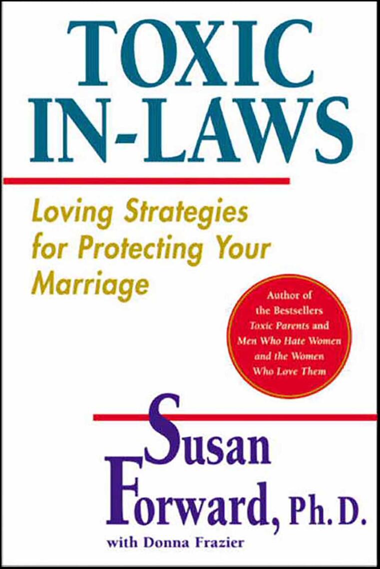Toxic In-Laws by Susan Forward, Donna Frazier (Ebook) - Read free for ...