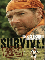 Survive!: Essential Skills and Tactics to Get You Out of Anywhere—Alive