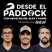DESDE EL PADDOCK CON MEMO ROJAS, ALEX Y MUNIR. PRESENTADO POR TELCEL