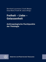 Freiheit – Liebe – Gelassenheit: Anthropologische Fluchtpunkte der Theologie. Festschrift für Wilfried Engemann zum 65. Geburtstag