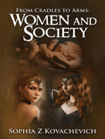 From Cradles To Arms: Women and Society