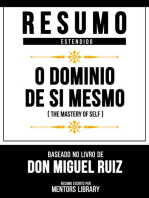 Resumo Estendido - O Domínio De Si Mesmo (The Mastery Of Self) - Baseado No Livro De Don Miguel Ruiz