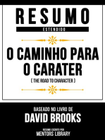 Resumo Estendido - O Caminho Para O Caráter (The Road To Character) - Baseado No Livro De David Brooks
